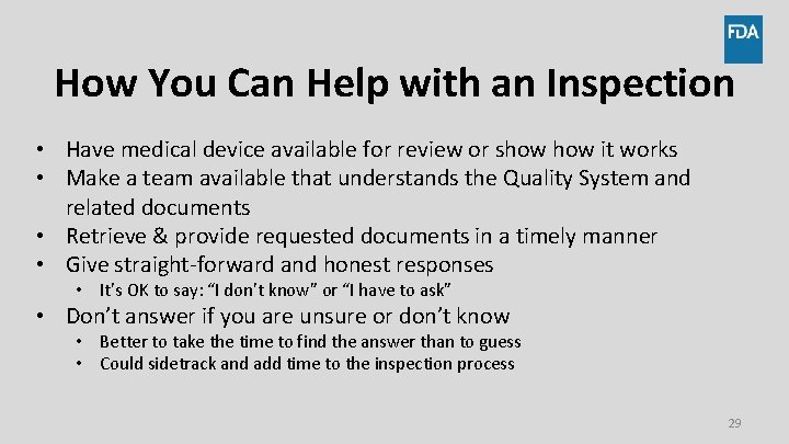 How You Can Help with an Inspection • Have medical device available for review