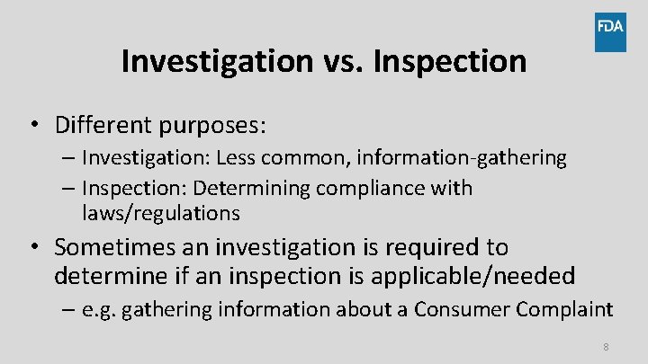 Investigation vs. Inspection • Different purposes: – Investigation: Less common, information-gathering – Inspection: Determining