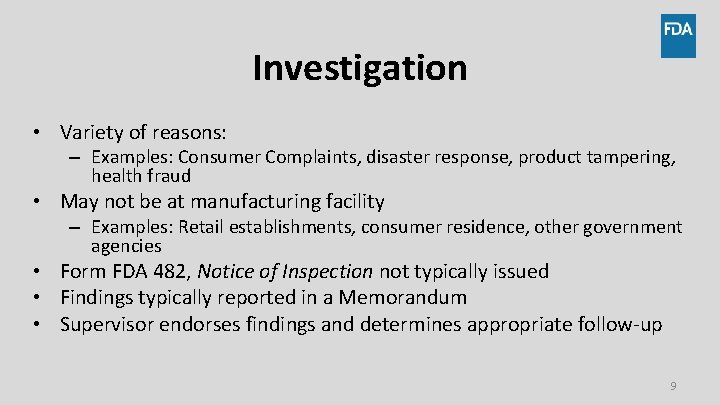 Investigation • Variety of reasons: – Examples: Consumer Complaints, disaster response, product tampering, health