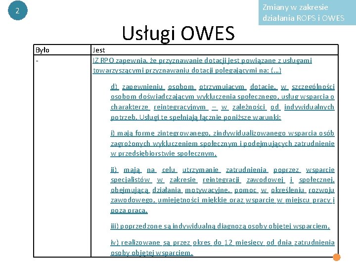 2 Było - Usługi OWES Zmiany w zakresie działania ROPS i OWES Jest IZ