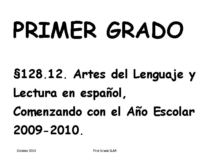 PRIMER GRADO § 128. 12. Artes del Lenguaje y Lectura en español, Comenzando con