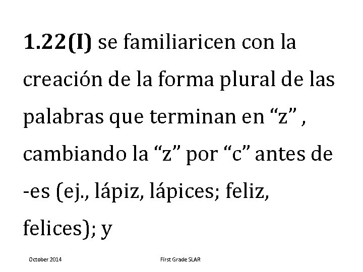 1. 22(I) se familiaricen con la creación de la forma plural de las palabras