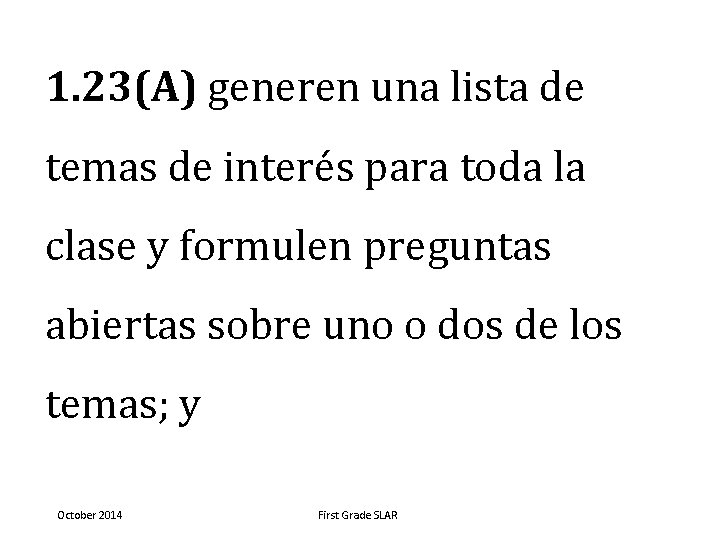 1. 23(A) generen una lista de temas de interés para toda la clase y