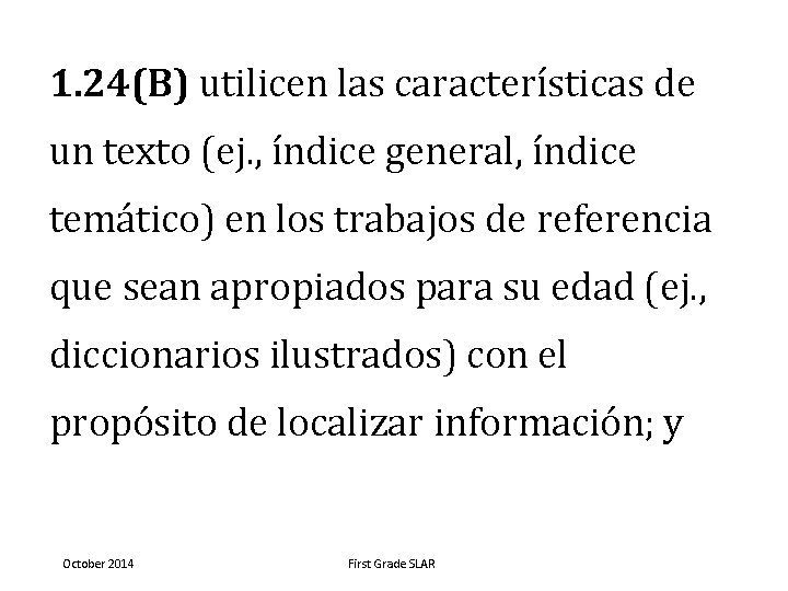 1. 24(B) utilicen las características de un texto (ej. , índice general, índice temático)