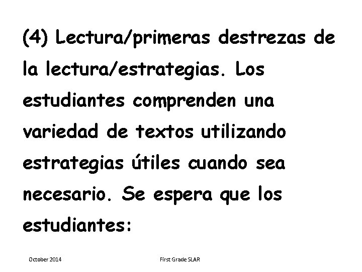 (4) Lectura/primeras destrezas de la lectura/estrategias. Los estudiantes comprenden una variedad de textos utilizando