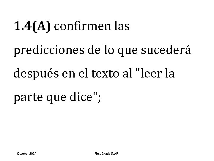 1. 4(A) confirmen las predicciones de lo que sucederá después en el texto al