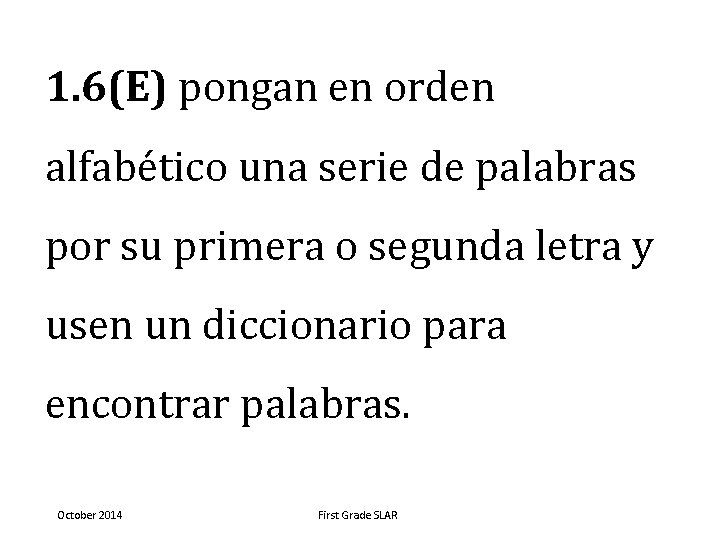 1. 6(E) pongan en orden alfabético una serie de palabras por su primera o