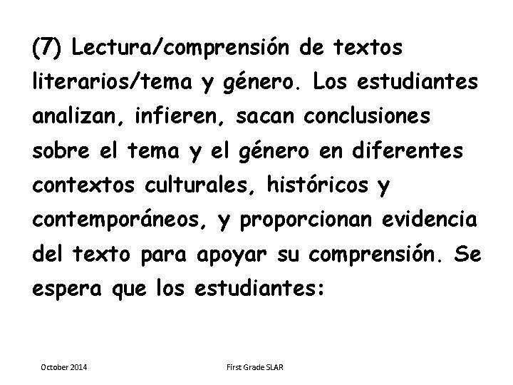 (7) Lectura/comprensión de textos literarios/tema y género. Los estudiantes analizan, infieren, sacan conclusiones sobre