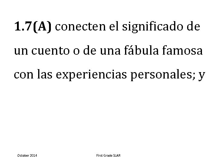 1. 7(A) conecten el significado de un cuento o de una fábula famosa con