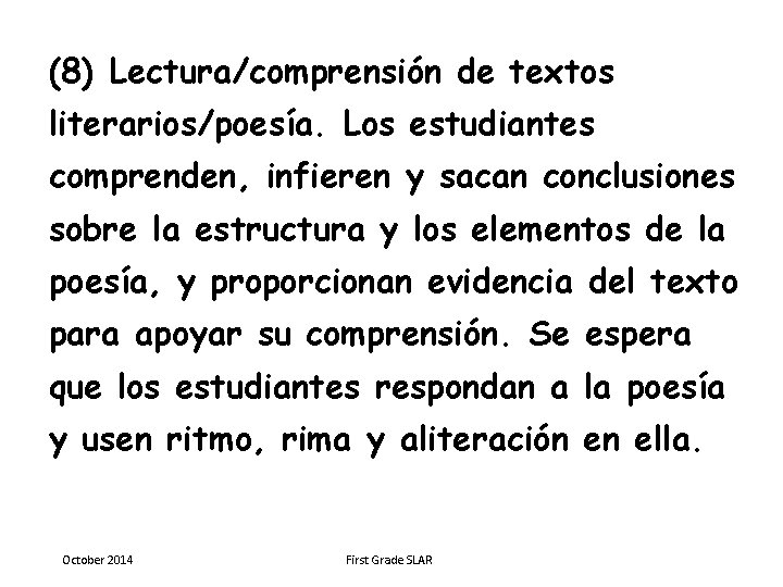 (8) Lectura/comprensión de textos literarios/poesía. Los estudiantes comprenden, infieren y sacan conclusiones sobre la