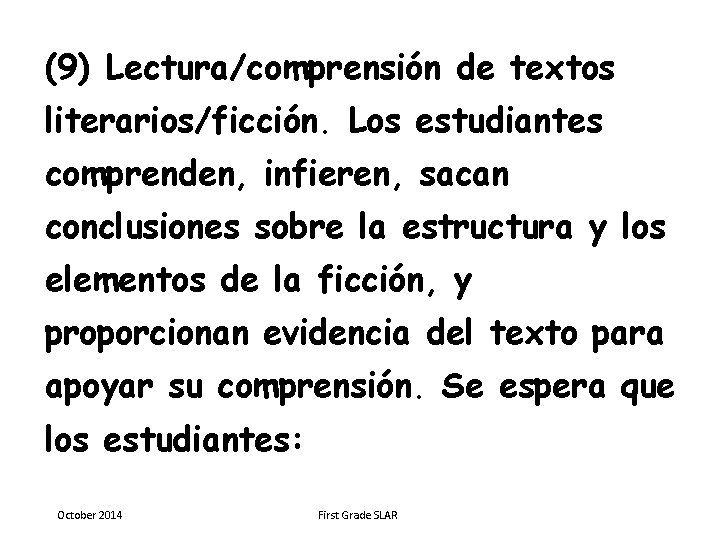 (9) Lectura/comprensión de textos literarios/ficción. Los estudiantes comprenden, infieren, sacan conclusiones sobre la estructura