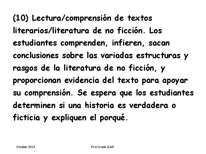 (10) Lectura/comprensión de textos literarios/literatura de no ficción. Los estudiantes comprenden, infieren, sacan conclusiones