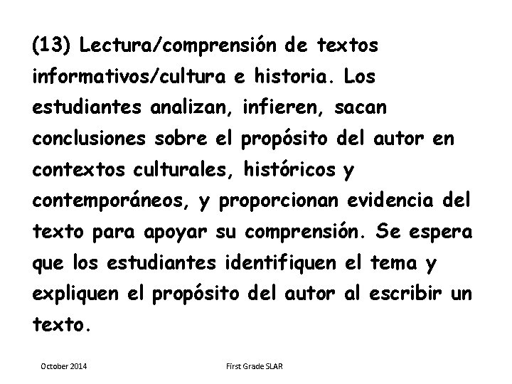 (13) Lectura/comprensión de textos informativos/cultura e historia. Los estudiantes analizan, infieren, sacan conclusiones sobre