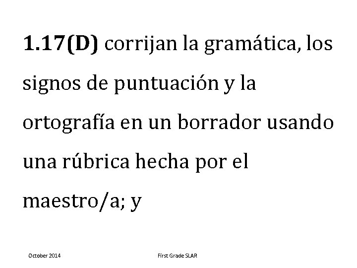 1. 17(D) corrijan la gramática, los signos de puntuación y la ortografía en un