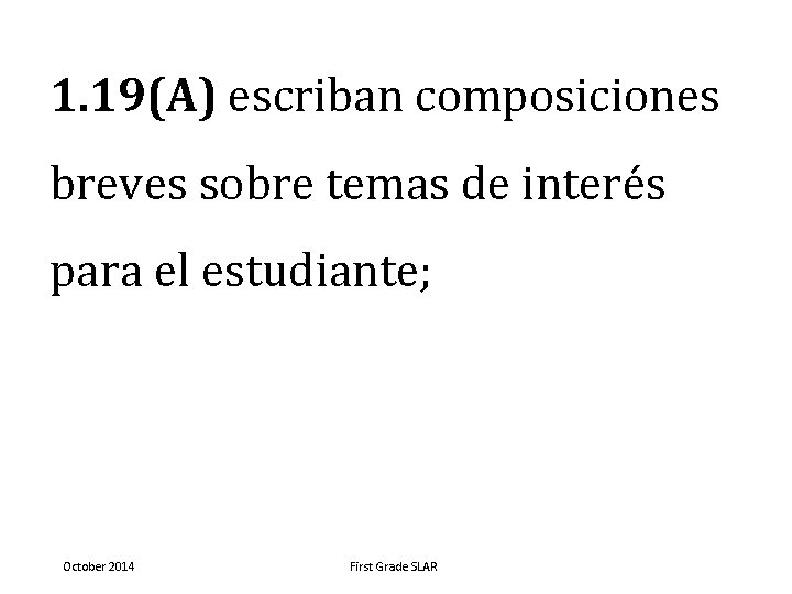 1. 19(A) escriban composiciones breves sobre temas de interés para el estudiante; October 2014