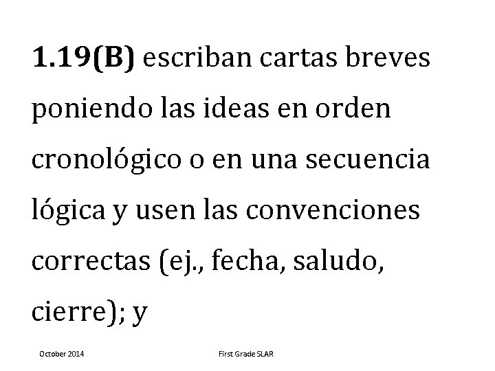 1. 19(B) escriban cartas breves poniendo las ideas en orden cronológico o en una