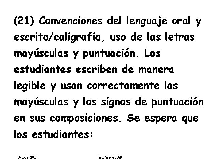 (21) Convenciones del lenguaje oral y escrito/caligrafía, uso de las letras mayúsculas y puntuación.