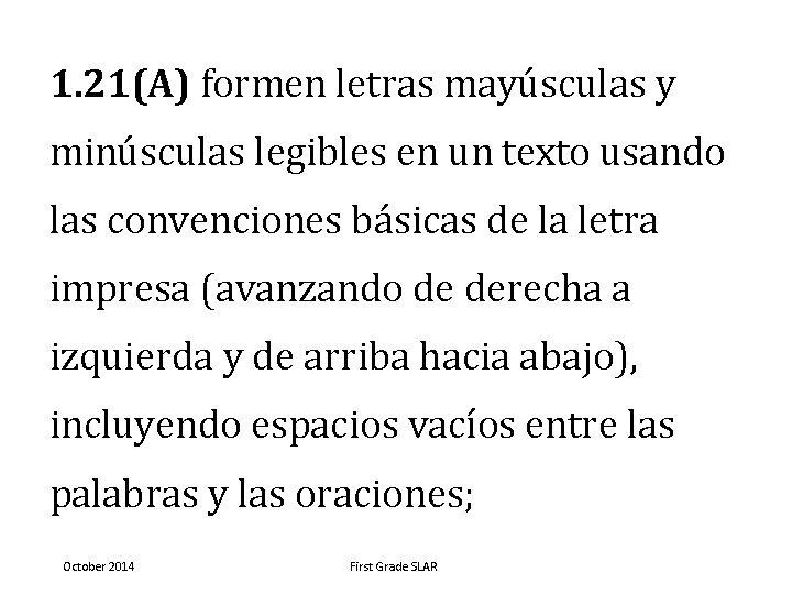 1. 21(A) formen letras mayúsculas y minúsculas legibles en un texto usando las convenciones