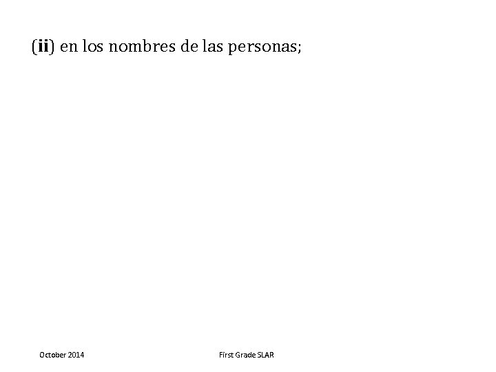 (ii) en los nombres de las personas; October 2014 First Grade SLAR 