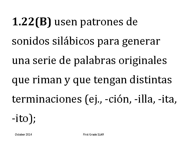 1. 22(B) usen patrones de sonidos silábicos para generar una serie de palabras originales