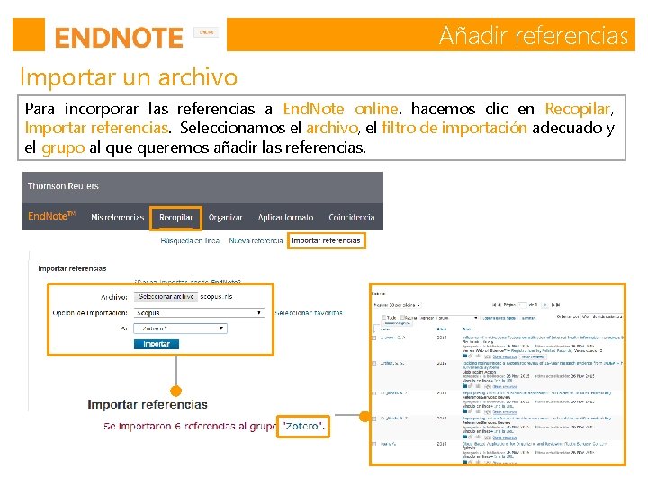 Añadir referencias Importar un archivo Para incorporar las referencias a End. Note online, hacemos Añadir referencias Importar un archivo Para incorporar las referencias a End. Note online, hacemos