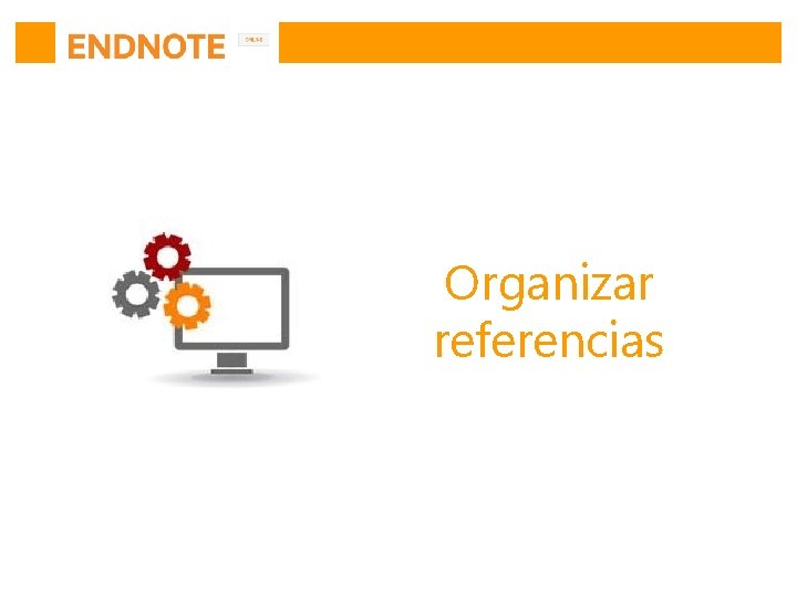 Organizar referencias Organizar referencias