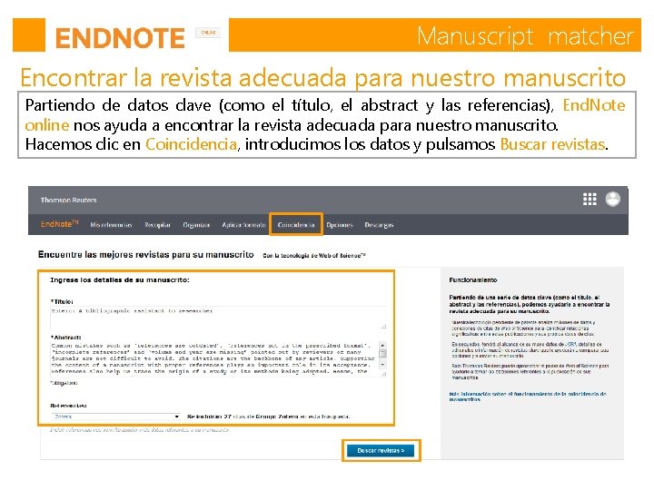Manuscript matcher Encontrar la revista adecuada para nuestro manuscrito Partiendo de datos clave (como Manuscript matcher Encontrar la revista adecuada para nuestro manuscrito Partiendo de datos clave (como