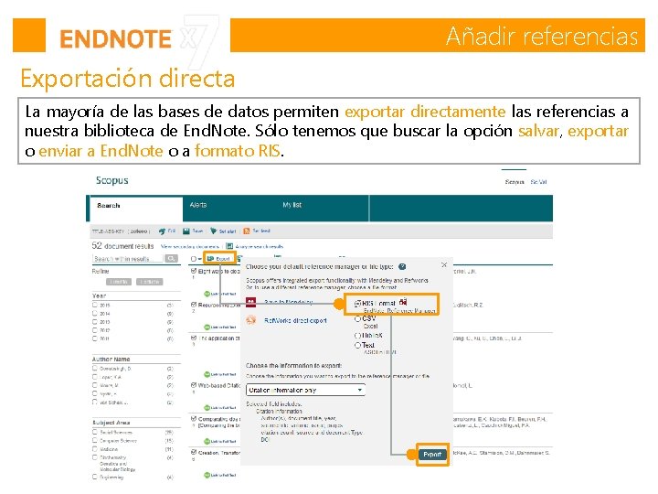 Añadir referencias Exportación directa La mayoría de las bases de datos permiten exportar directamente Añadir referencias Exportación directa La mayoría de las bases de datos permiten exportar directamente