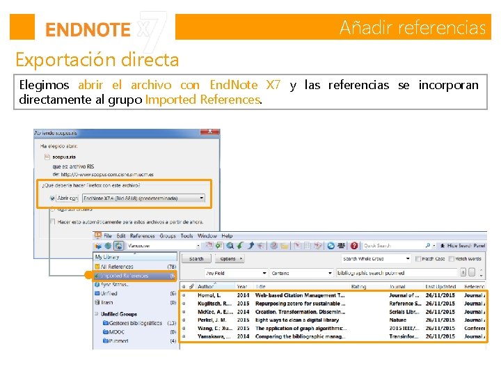 Añadir referencias Exportación directa Elegimos abrir el archivo con End. Note X 7 y Añadir referencias Exportación directa Elegimos abrir el archivo con End. Note X 7 y