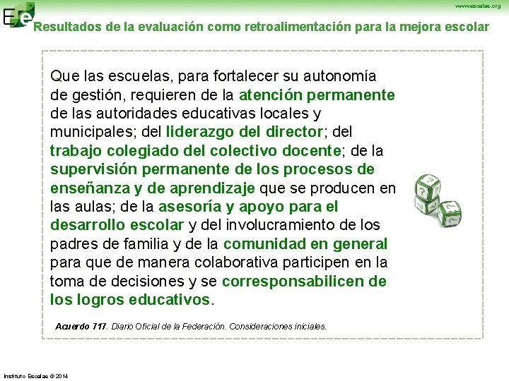 www. escalae. org Resultados de la evaluación como retroalimentación para la mejora escolar Que