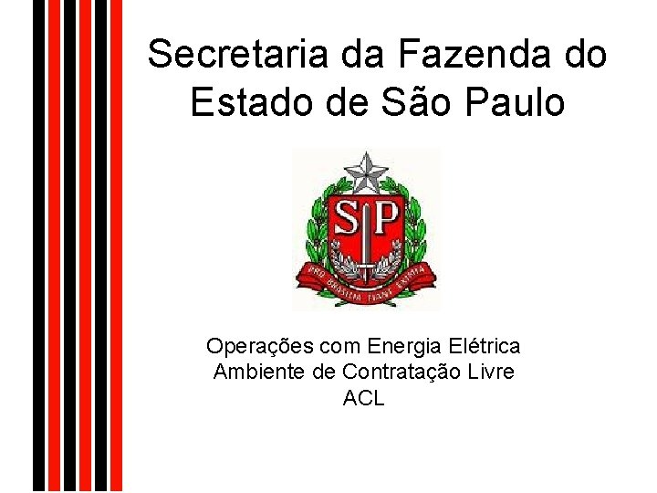 Secretaria da Fazenda do Estado de São Paulo Operações com Energia Elétrica Ambiente de