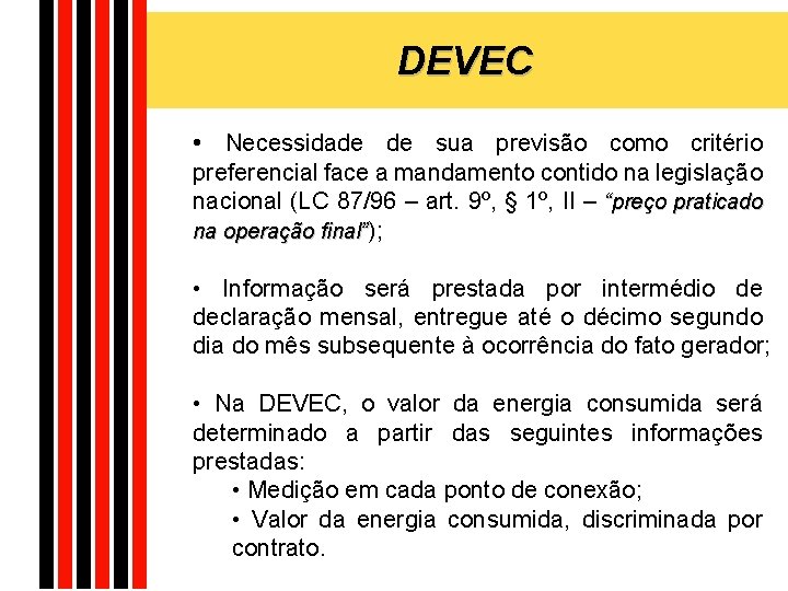 DEVEC • Necessidade de sua previsão como critério preferencial face a mandamento contido na