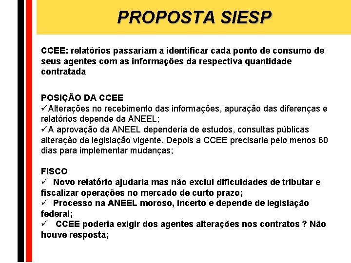 PROPOSTA SIESP CCEE: relatórios passariam a identificar cada ponto de consumo de seus agentes