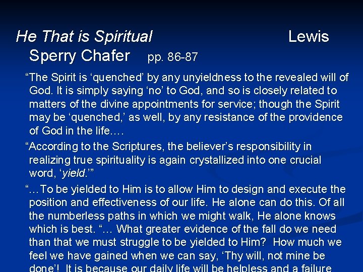 He That is Spiritual Sperry Chafer pp. 86 -87 Lewis “The Spirit is ‘quenched’