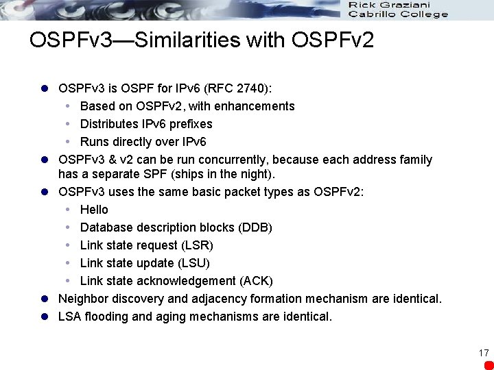 OSPFv 3—Similarities with OSPFv 2 l OSPFv 3 is OSPF for IPv 6 (RFC