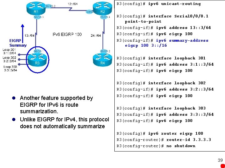 R 3(config)# ipv 6 unicast-routing EIGRP Summary R 3(config)# interface Serial 0/0/0. 1 point-to-point