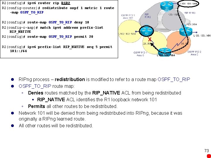 R 2(config)# ipv 6 router rip R 1 R 2 R 2(config-router)# redistribute ospf