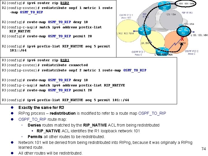 R 2(config)# ipv 6 router rip R 1 R 2 R 2(config-router)# redistribute ospf