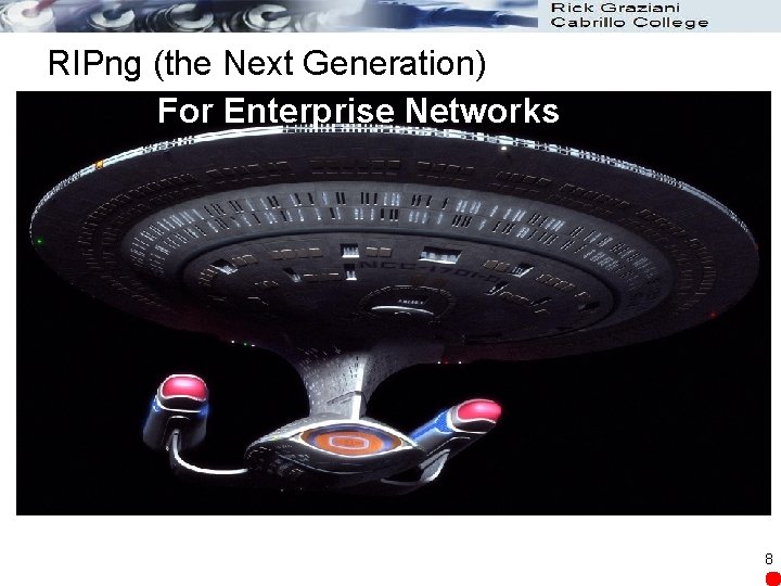 RIPng (the Next Generation) For Enterprise Networks 8 