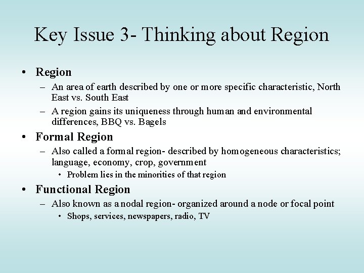 Key Issue 3 - Thinking about Region • Region – An area of earth