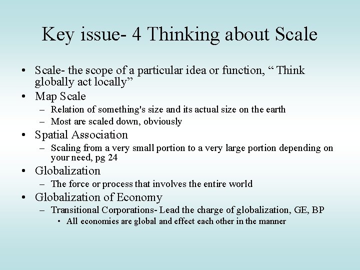 Key issue- 4 Thinking about Scale • Scale- the scope of a particular idea