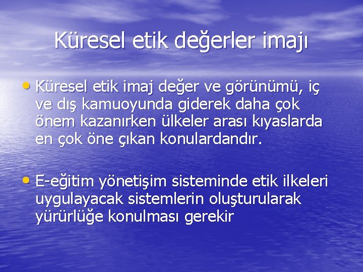 Küresel etik değerler imajı • Küresel etik imaj değer ve görünümü, iç ve dış