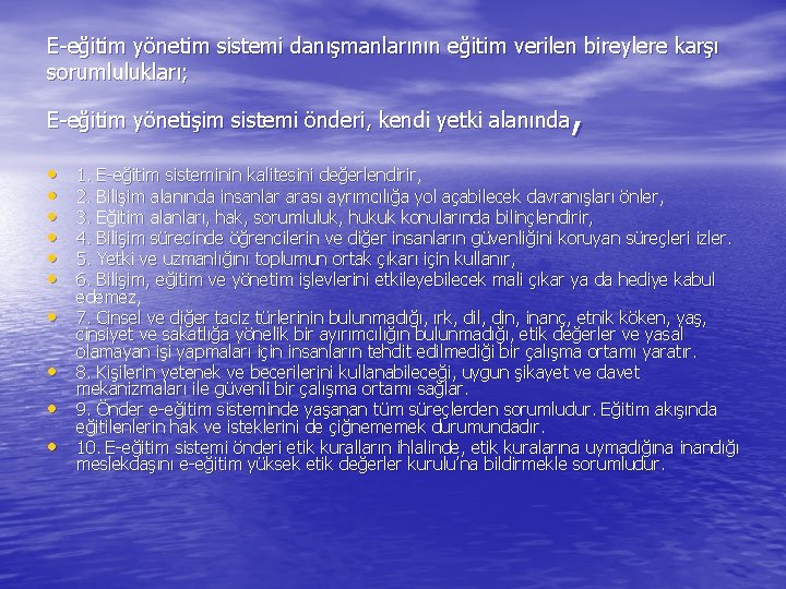 E-eğitim yönetim sistemi danışmanlarının eğitim verilen bireylere karşı sorumlulukları; , E-eğitim yönetişim sistemi önderi,