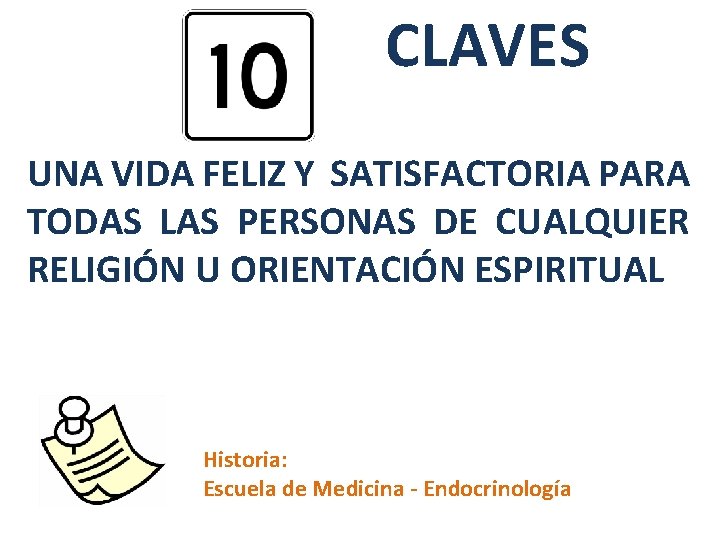 CLAVES UNA VIDA FELIZ Y SATISFACTORIA PARA TODAS LAS PERSONAS DE CUALQUIER RELIGIÓN U