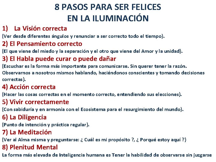 8 PASOS PARA SER FELICES EN LA ILUMINACIÓN 1) La Visión correcta (Ver desde