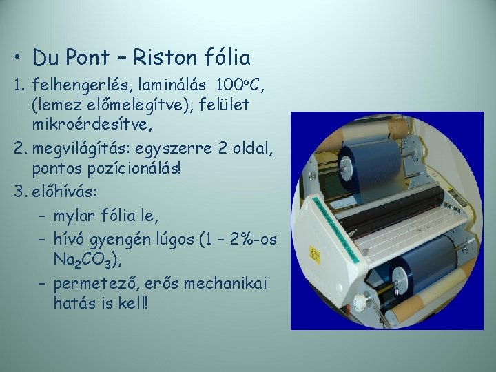  • Du Pont – Riston fólia 1. felhengerlés, laminálás 100 o. C, (lemez