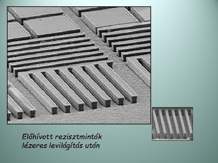 Előhívott rezisztminták lézeres levilágítás után 