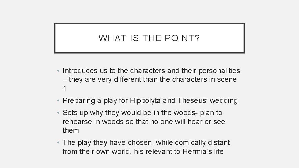 WHAT IS THE POINT? • Introduces us to the characters and their personalities –