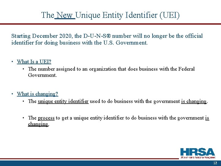 The New Unique Entity Identifier (UEI) Starting December 2020, the D-U-N-S® number will no