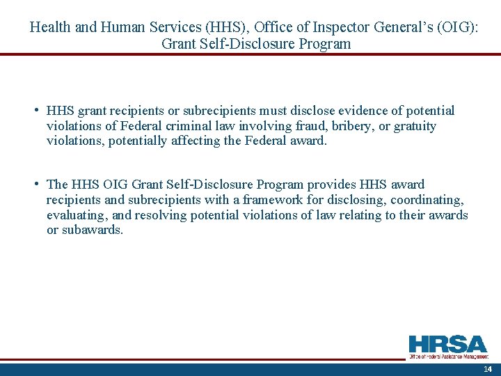 Health and Human Services (HHS), Office of Inspector General’s (OIG): Grant Self-Disclosure Program •